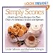 Simply Scones: Quick and Easy Recipes for More than 70 Delicious Scones and Spreads