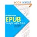 EPUB Straight to the Point: Creating ebooks for the Apple iPad and other ereaders (One-Off)