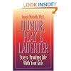 Humor, Play and Laughter: Stress-Proofing Life With Your Kids