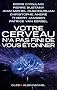 Votre cerveau n'a pas fini de vous �tonner