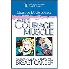 The Courage Muscle: A Chicken's Guide to Living with Breast Cancer