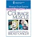 The Courage Muscle: A Chicken's Guide to Living with Breast Cancer