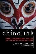 China Ink: The Changing Face of Chinese Journalism (Asian Voices)