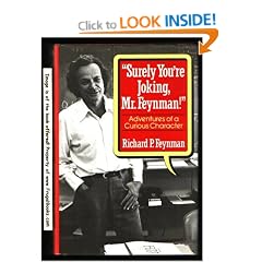 Surely You're Joking, Mr.Feynman!: Adventures of a Curious Character