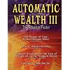 Automatic Wealth III: The Attractor Factor - Including:The Power of Your Subconscious Mind, How to Attract Money, The Law of Attraction AND Feeling Is The Secret