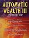 Automatic Wealth III: The Attractor Factor - Including:The Power of Your Subconscious Mind, How to Attract Money, The Law of Attraction AND Feeling Is The Secret
