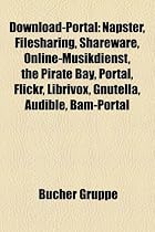 Download-Portal: Napster, Filesharing, Shareware, Online-Musikdienst, The Pirate Bay, Portal, Flickr, LibriVox, Gnutella, Audible, BAM-Portal, ... Snoopstar, Herunterladen, Ogrish.com
