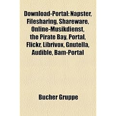Download-Portal: Napster, Filesharing, Shareware, Online-Musikdienst, the Pirate Bay, Portal, Flickr, Librivox, Gnutella, Audible, Bam-