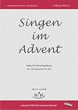 Singen im Advent (Klavier): 9 Adventslieder f�r Kinder- und Jugendchor, Noten f�r Klavierbegleitung incl. Gesangsstimme mit Text