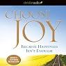 Choose Joy: Because Happiness Isn't Enough