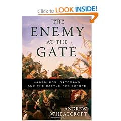 The Enemy at the Gate : Habsburgs, Ottomans and the Battle for Europe