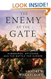 The Enemy at the Gate : Habsburgs, Ottomans and the Battle for Europe