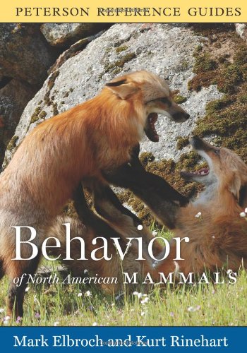 Behavior of North American Mammals (Peterson Reference Guides)