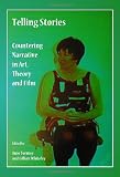 Telling Stories: Countering Narrative in Art, Theory and Film