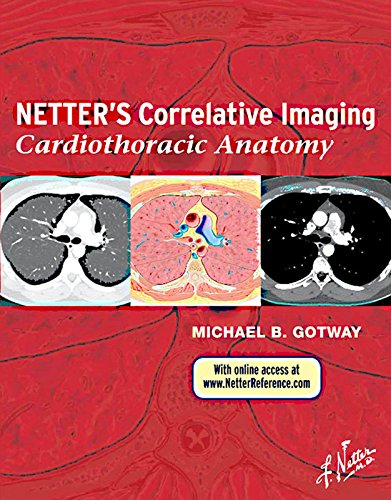 Netter's Correlative Imaging: Cardiothoracic Anatomy (Netter Clinical Science)