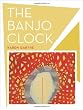 The Banjo Clock (New California Poetry)