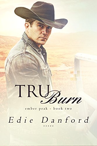 Tru Burn (Ember Peak Book 2)