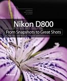 Nikon D800: From Snapshots to Great Shots