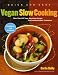 Quick and Easy Vegan Slow Cooking: More Than 150 Tasty, Nourishing Recipes That Practically Make Themselves (Quick & Easy) Quick and Easy Vegan Slow Cooking: More Than 150 Tasty, Nourishing Recipes That Practically Make Themselves (Quick & Easy)