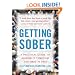 Getting Sober: A Practical Guide to Making It Through the First 30 Days