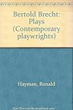 Bertolt Brecht : the plays