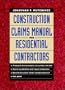 Construction Claims Manual for Residential Contractors