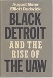 Black Detroit and the rise of the UAW
