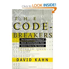 The Codebreakers: The Comprehensive History of Secret Communication from Ancient Times to the Internet