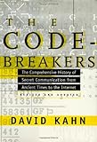 The Codebreakers: The Comprehensive History of Secret Communication from Ancient Times to the Internet