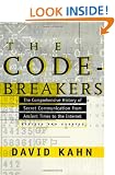 The Codebreakers: The Comprehensive History of Secret Communication from Ancient Times to the Internet