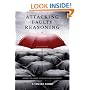 Attacking Faulty Reasoning: A Practical Guide to Fallacy-Free Arguments