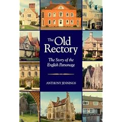 The Old Rectory: The Story of the English Parsonage