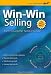 Win-Win Selling: Turning Customer Needs Into Sales (Wilson Learning Library): Turning Customer Needs into Sales (Wilson Learning Library)