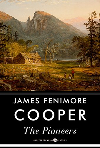 The Pioneers: Or, The Sources of the Susquehanna (Leatherstocking)