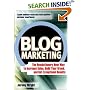 Blog Marketing: The Revolutionary New Method to Increase Sales, Growth, and Profits