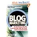 Blog Marketing: The revolutionary new method to increase sales, growth, and profits