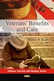 Veterans' Benefits and Care (Defense, Security and Strategy)