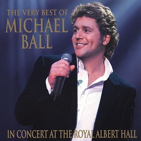 CD-Charts  Music : The Very Best of Michael Ball: In Concert at the Royal Albert Hall