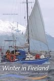 Winter in Fireland: A Patagonian Sailing Adventure (Wayfarer Series)