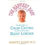 The Happiest Baby on the Block: The New Way to Calm Crying and Help Your Baby Sleep Longer
