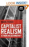 Capitalist Realism: Is There No Alternative? (Zero Books)