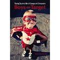 Boys on Target: Raising Boys into Men of Courage and Compassion