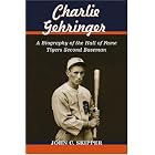 Click here to buy Charlie Gehringer: A Biography of the Hall of Fame Tigers Second Baseman by  John C. Skipper.