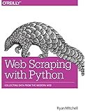 Web Scraping with Python: Collecting Data from the Modern Web