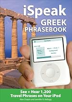 ISpeak Greek Phrasebook (MP3 Disc): See + Hear 1,200 Travel Phrases on Your iPod (iSpeak Audio Series)