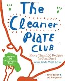 The Cleaner Plate Club: Raising Healthy Eaters One Meal at a Time