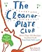 Search : The Cleaner Plate Club: Raising Healthy Eaters One Meal at a Time