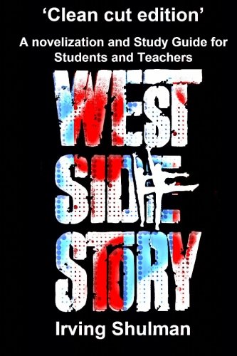 West Side Story: A novelization and Study Guide for Students and Teachers