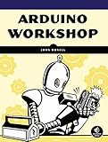 Arduino Workshop: A Hands-On Introduction with 65 Projects