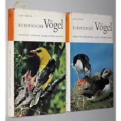 K�nig, Claus: Europ�ische V�gel. Band 1: Ziegenmelker, Segler, Racken, Spechte, Sperlingsv�gel; Band. 2: Sumpf- und Wasserv�gel, Greifv�gel, H�hnerv�gel, Kraniche, Tauben, Kuckucksv�gel, Eulen. Stuttgart, Belser, 1966/67. 8�. 256, 256 S. m. zahlr. Illustr. Leinen. Schutzumschl.